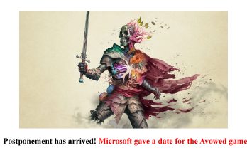 Postponement has arrived! Microsoft gave a date for the Avowed game